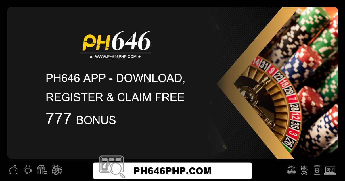 Ph646 App - Download, Register & Claim Free 777 Bonus